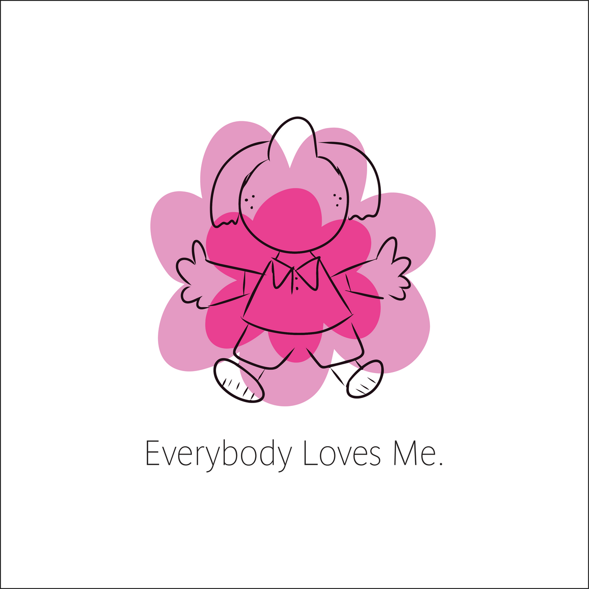 Everybody Loves Me - Unisex Shirt