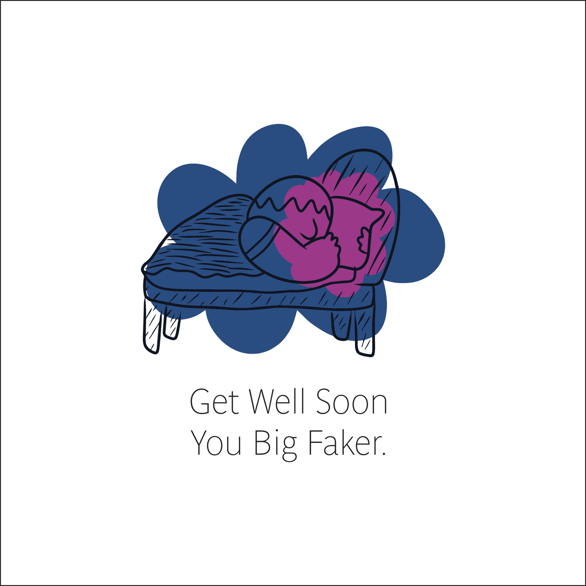 Get Well Soon You Big Faker - Unisex Shirt